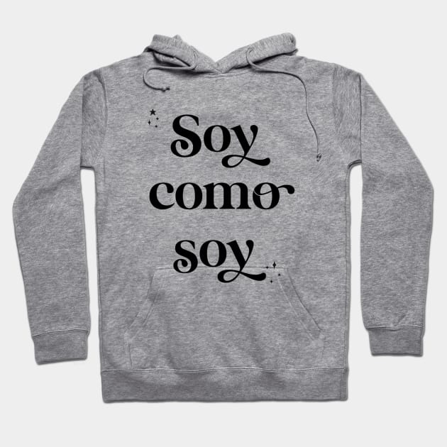 Soy como soy Hoodie by The Mindful Maestra